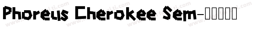 Phoreus Cherokee Sem字体转换